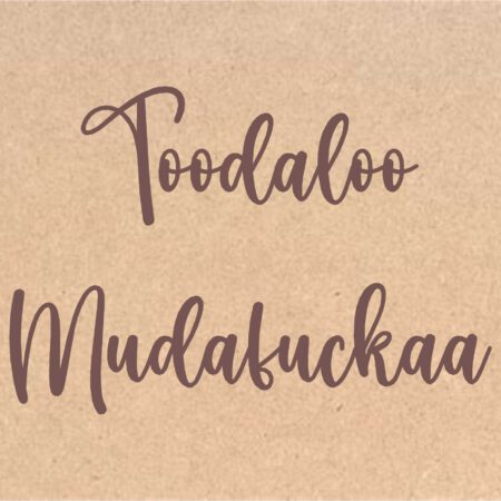 Toodaloo Mudafuckaa Sign