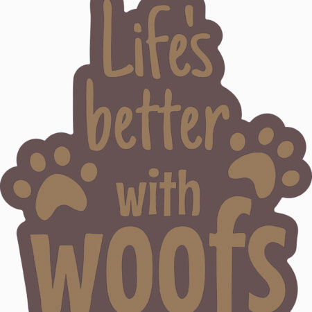 Life is better with woofs